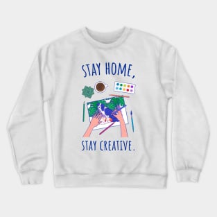 Stay Home Stay Creative - Illustrated Crewneck Sweatshirt